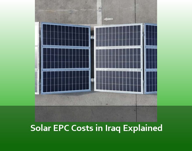 Solar EPC Costs in Iraq Explained